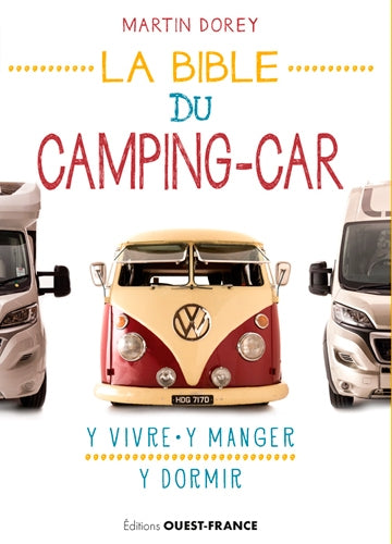 La bible du camping-car : y vivre, y manger, y dormir Leisure, Home & Garden