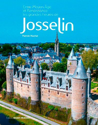 Entre Moyen Age et Renaissance, les grandes heures de Josselin book
