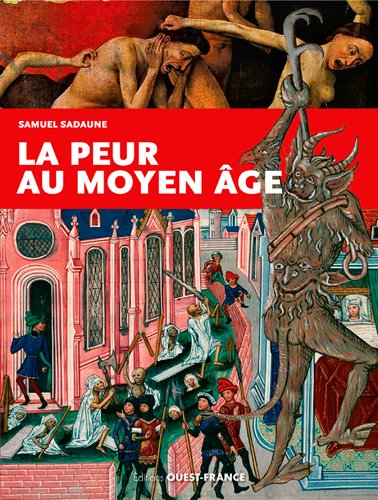 La peur au Moyen Age : craintes, effrois et tourments particuliers et collectifs Politics & History