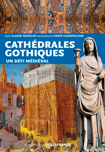 Les cathédrales gothiques : un défi médiéval Politics & History