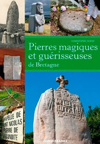 Pierres magiques et guérisseuses de Bretagne Religion & Esotericism