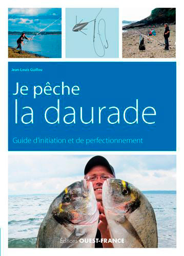 Je pêche la daurade : guide d'initiation et de perfectionnement Leisure & Fun