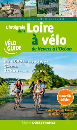 L'intégrale de la Loire à vélo: De Nevers à l'Océan Leisure, Home & Garden