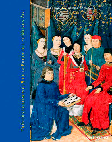 Trésors enluminés de la Bretagne au Moyen Age Politics & History