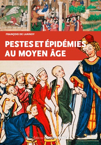 Pestes et épidémies au Moyen Age : VIe-XVe siècles Politics & History