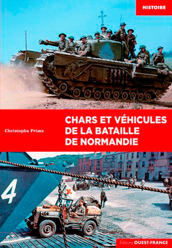 Chars et véhicules de la bataille de Normandie Politics & History