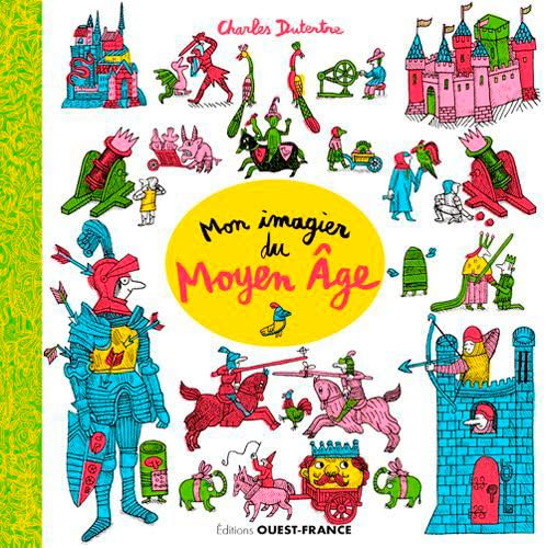 Mon imagier du Moyen Âge d Anne de Bretagne à Zarb book
