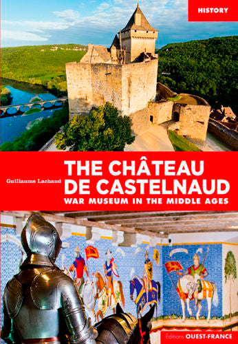 The château de Castelnaud : War museum in the Middle Ages Leisure, Home & Garden