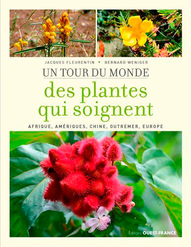 Un tour du monde des plantes qui soignent : Afrique, Amériques, Chine, Outremer, Europe Health, Nutrition & Fitness