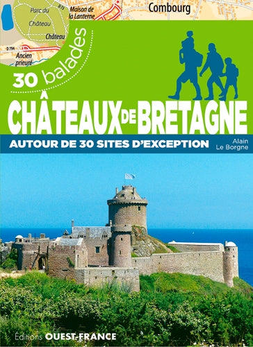 Châteaux de Bretagne : autour de 30 sites d'exception : 30 balades Leisure, Home & Garden