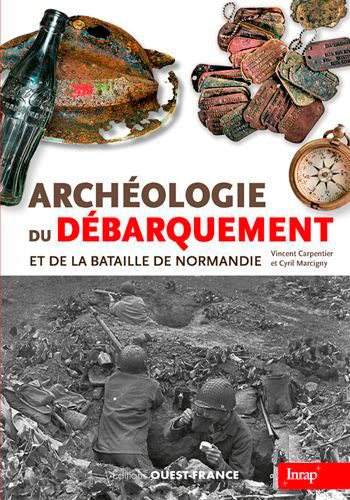 Archéologie du Débarquement et de la bataille de Normandie Politics & History