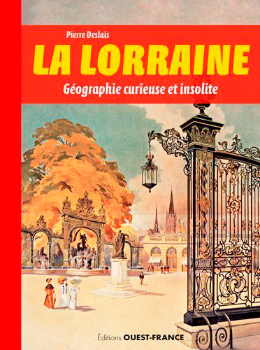 La Lorraine : géographie curieuse et insolite Leisure, Home & Garden