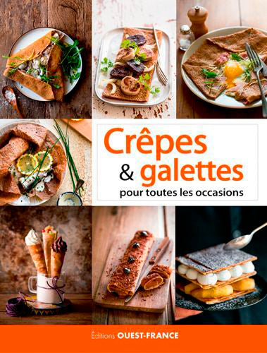 Crêpes & galettes pour toutes les occasions : Bretons en cuisine : saveurs et art de vivre de Bretagne book