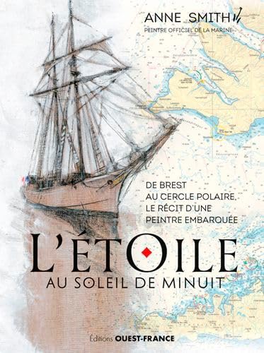 L'Étoile au soleil de minuit - Récit d'une peintre embarquée: Récit de voyage d'une peintre embarquée Memories