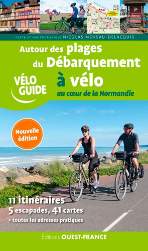 Autour des plages du Débarquement à vélo : au coeur de la Normandie : 11 itinéraires, 5 escapades, 41 cartes + toutes les adresses pratiques Leisure, Home & Garden