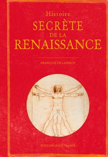 Histoire secrète de la Renaissance Politics & History