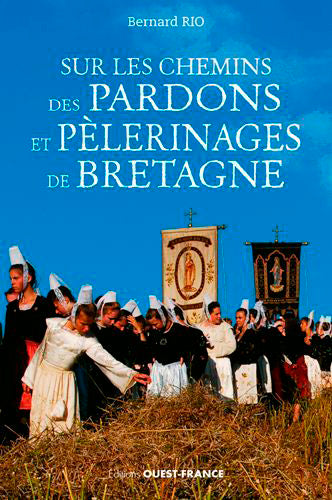 Sur les chemins des pardons et pélerinages de Bretagne Books
