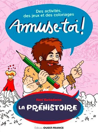 Amuse-toi ! La Préhistoire Des activités et des coloriages book