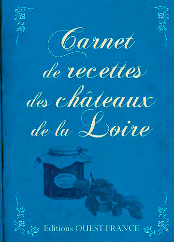 Carnet de recettes des châteaux de la Loire Leisure, Home & Garden