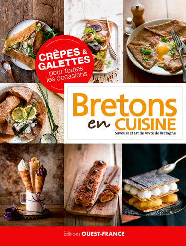 Crêpes & galettes pour toutes les occasions : Bretons en cuisine : saveurs et art de vivre de Bretagne Leisure, Home & Garden