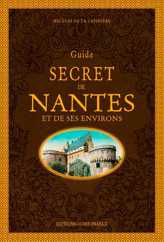 Guide secret de Nantes et de ses environs book