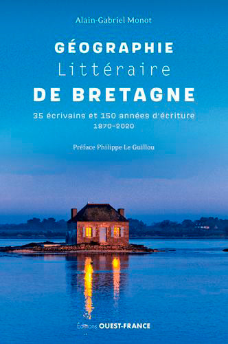 Géographie littéraire de Bretagne : 35 écrivains et 150 années d'écriture, 1870-2020 Books