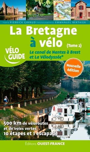 La Bretagne à vélo. Vol. 2. Le canal de Nantes à Brest et la Vélodyssée Leisure, Home & Garden