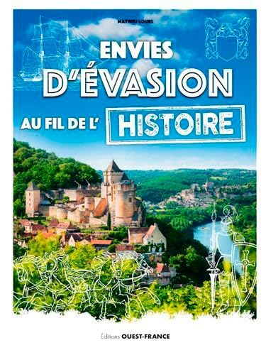Envies d'évasion au fil de l'Histoire de France Leisure, Home & Garden