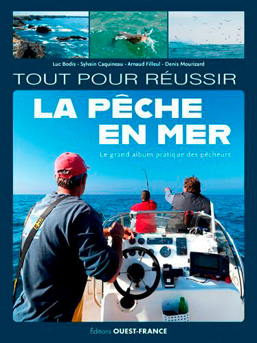 Tout pour réussir la pêche en mer : le grand album pratique des pêcheurs Leisure & Fun