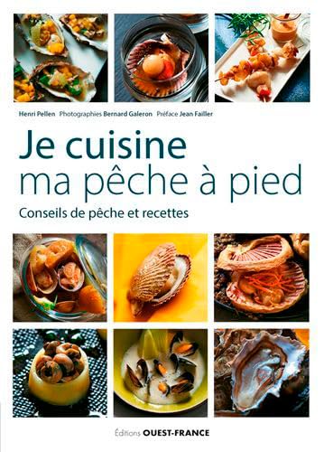 Je cuisine ma pêche à pied: Conseils de pêche et recettes Leisure, Home & Garden