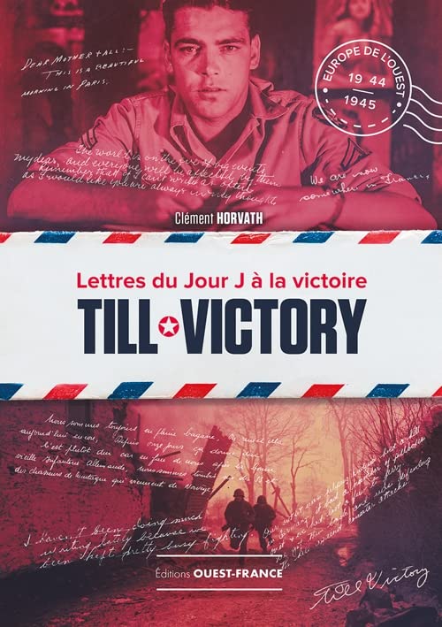 Till Victory, lettres du Jour J à la victoire Politics & History