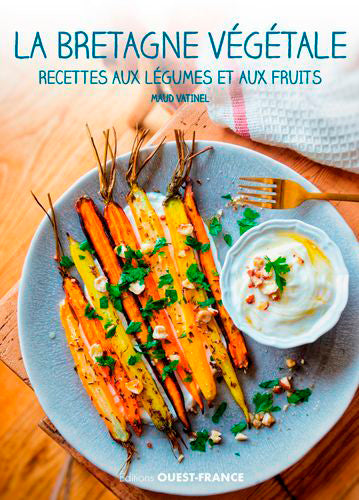 La Bretagne végétale : recettes aux légumes et aux fruits Leisure, Home & Garden