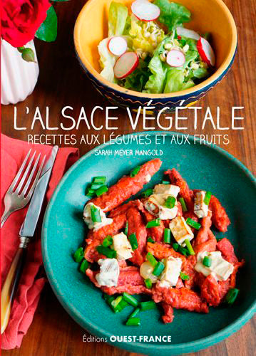 L'Alsace végétale : recettes aux légumes et aux fruits Leisure, Home & Garden