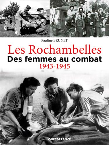 Les Rochambelles : des femmes au combat (1943-1945 book