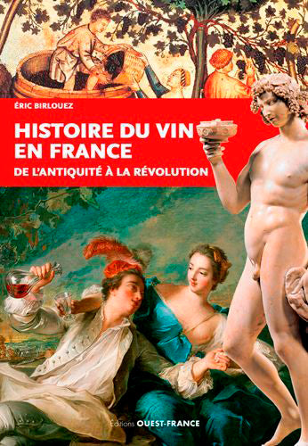 Histoire du vin en France : de l'Antiquité à la Révolution book