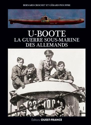 U-Boote, la guerre sous-marine des Allemands Politics & History