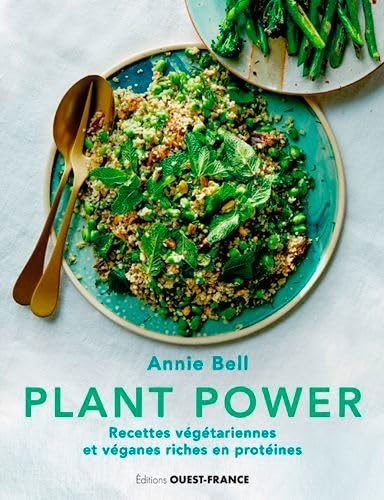 Plant power, recettes végétariennes et véganes riches en protéines Cooking & Enjoying