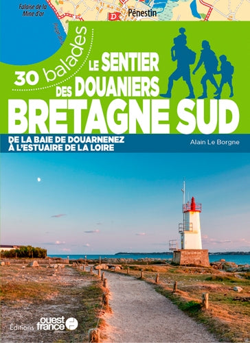 Le sentier des douaniers, Bretagne sud : de la baie de Douarnenez à l'estuaire de la Loire : 30 balades Leisure, Home & Garden