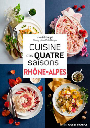 Cuisine des quatre saisons : Rhône-Alpes Books