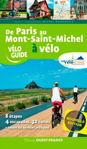 De Paris au Mont-Saint-Michel à vélo par la Véloscènie: Par la Véloscénie Leisure, Home & Garden