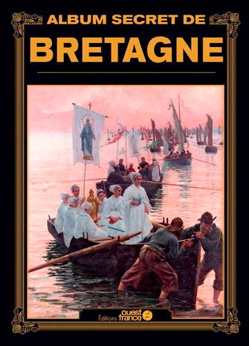 Album secret de Bretagne Politics & History