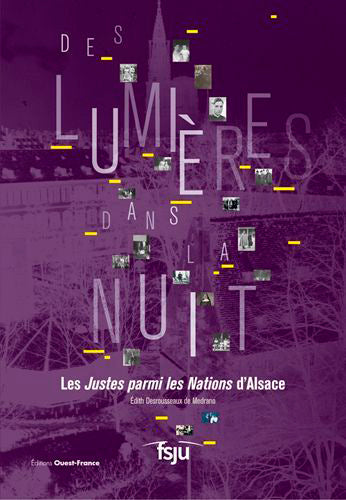 Des lumières dans la nuit : les Justes parmi les nations d'Alsace book