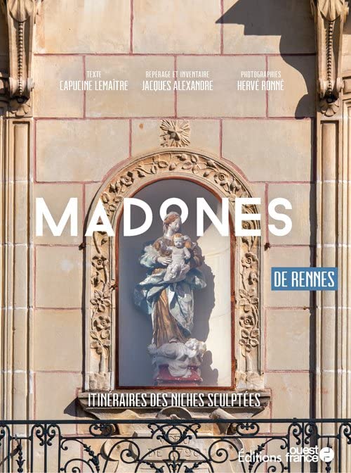 Madones de Rennes - Itinéraires des niches sculptées Leisure, Home & Garden