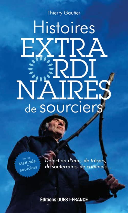 Histoires extraordinaires de sourciers Politics & History