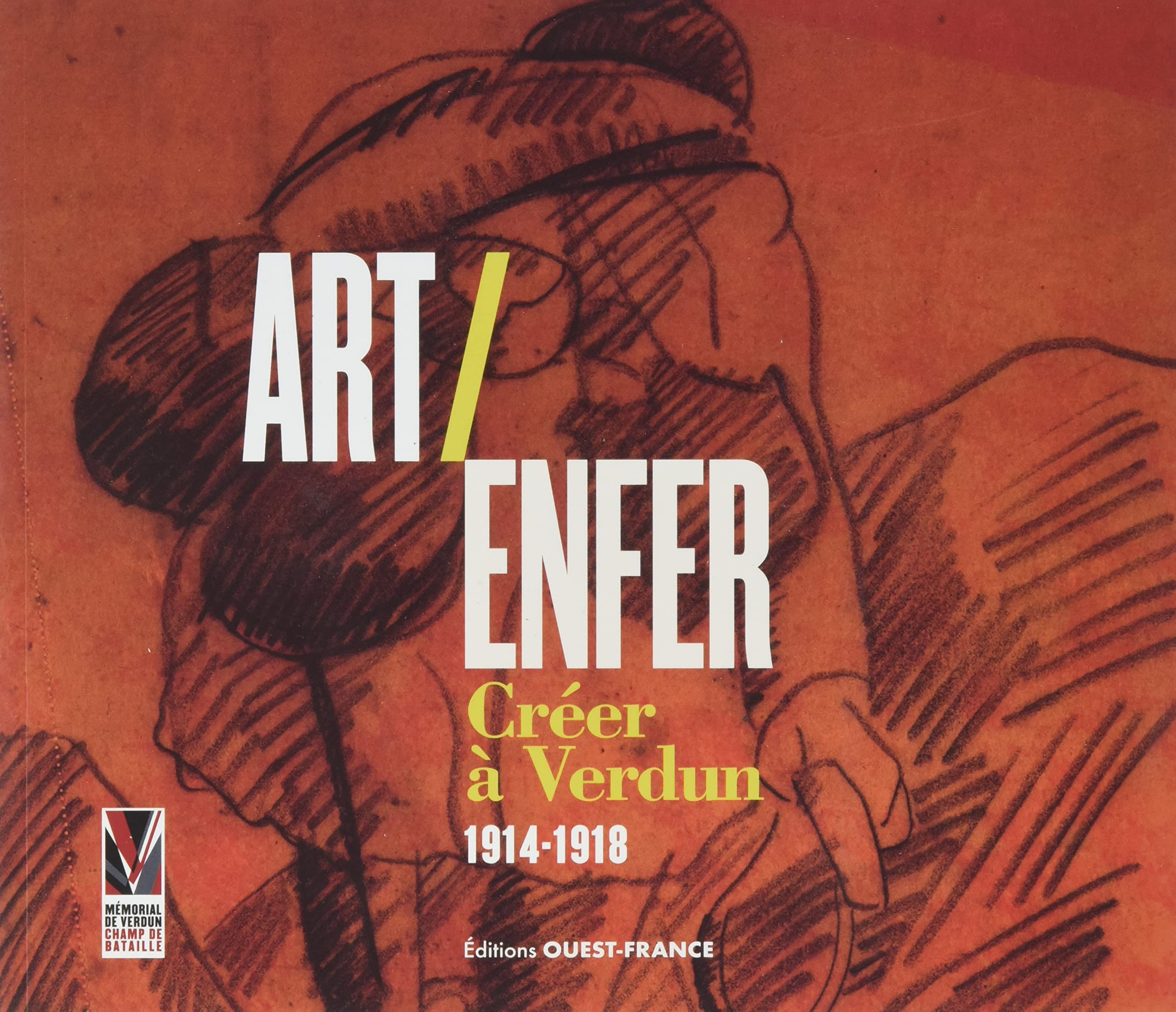 Art/Enfer - Créer à Verdun (1914-1918) Politics & History