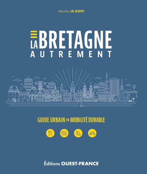 La Bretagne autrement: Guide urbain en mobilité durable Leisure, Home & Garden