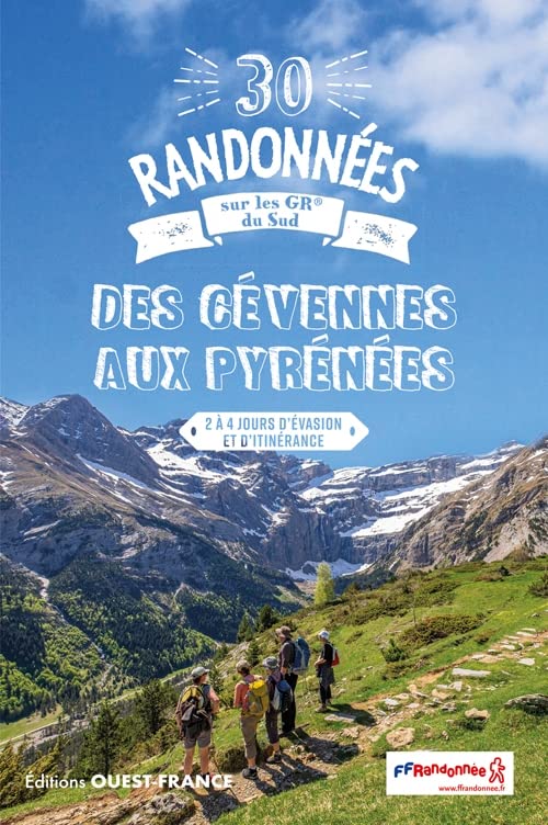 30 Randonnées sur les GR du Sud - Des Cévennes aux Pyrénées: 2 à 4 jours d'évasion et d'itinérance Leisure, Home & Garden