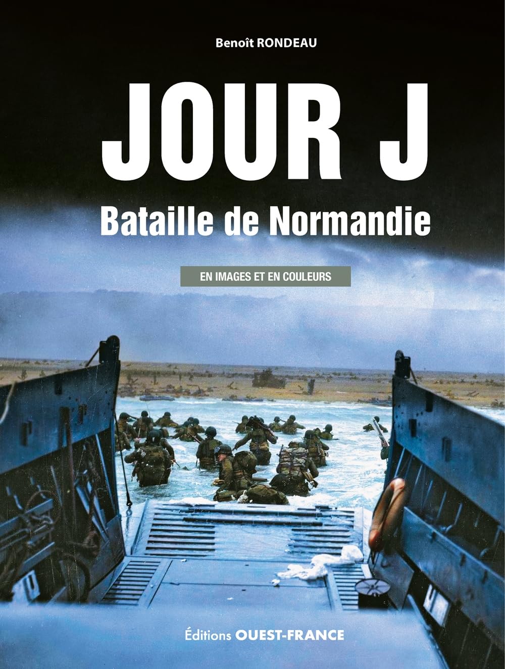 Jour J, Bataille de Normandie - en image et en couleur - Politics & History