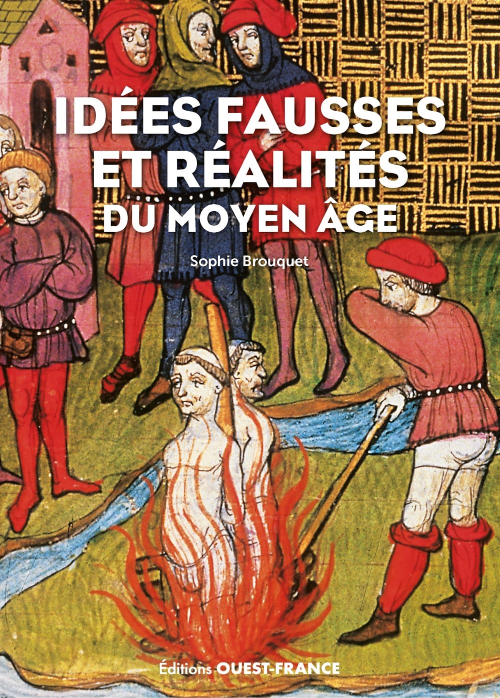 idées fausses et réalités du Moyen-âge Politics & History