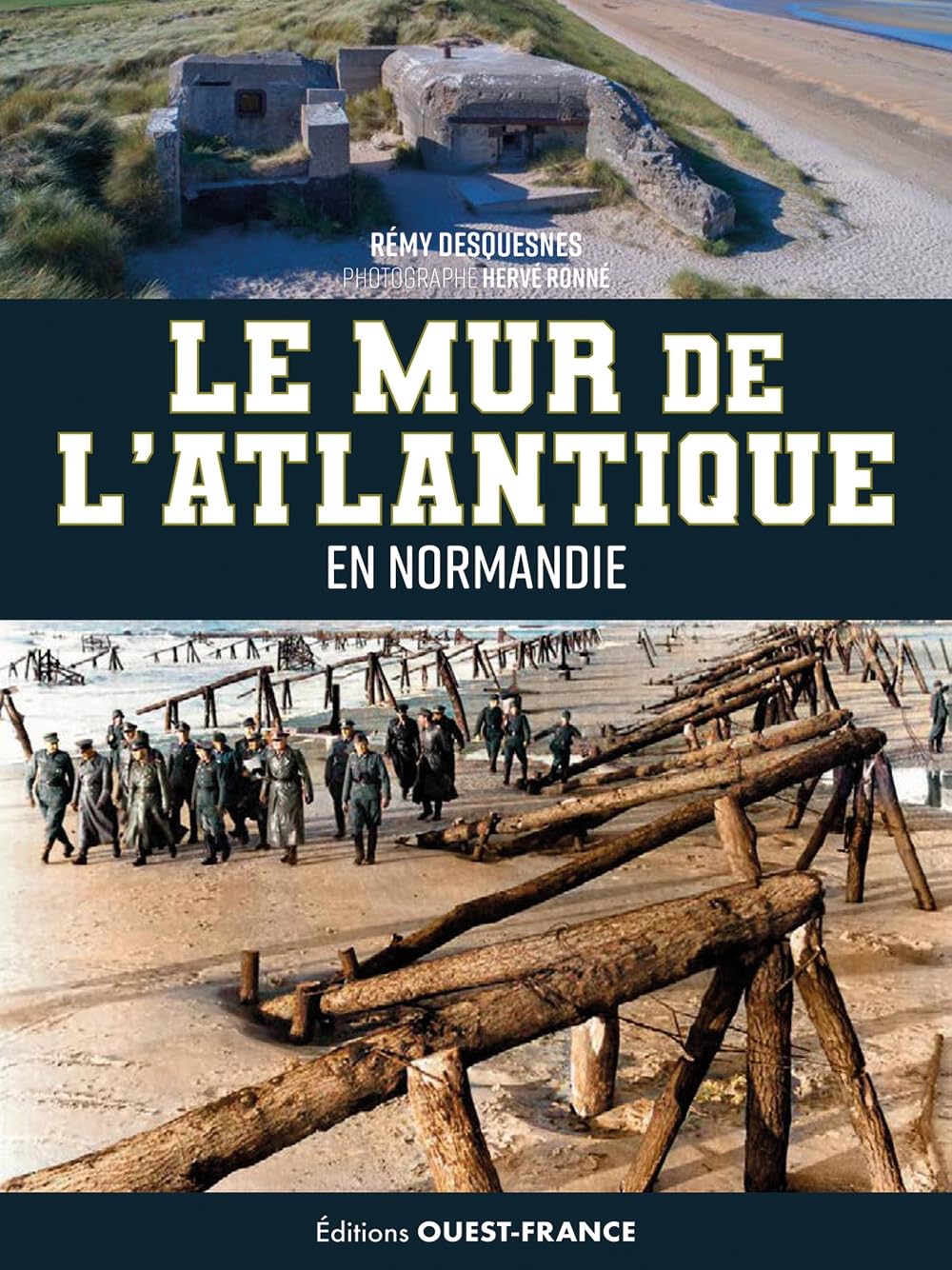 Le mur de l'Atlantique en Normandie Politics & History